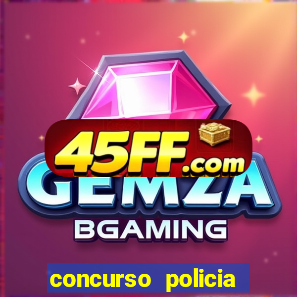 concurso policia civil bahia